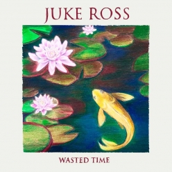 Juke Ross - Wasted Time